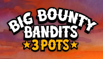 Big Bounty Bandits 3 Pots