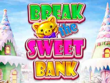 Break the Sweet Bank