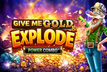 Give Me Gold & Explode Power Combo